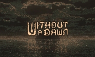 恐怖小说《Without a Dawn》Steam页面 5月20日发售